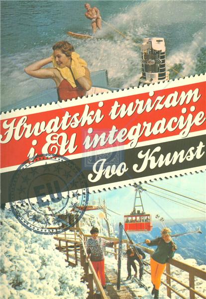 HRVATSKI TURIZAM I EU INTEGRACIJE