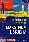 MINIMUM STRESA, MAKSIMUM USPJEHA